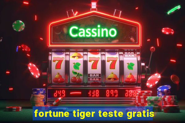 fortune tiger teste gratis